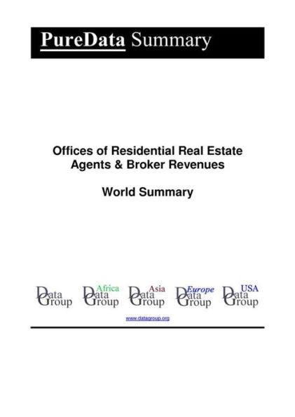 Offices of Residential Real Estate Agents & Broker Revenues World Summary: Market Values & Financials by Country