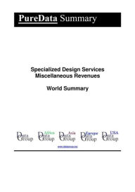 Title: Specialized Design Services Miscellaneous Revenues World Summary: Market Values & Financials by Country, Author: Editorial DataGroup