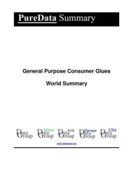 Title: General Purpose Consumer Glues World Summary: Market Values & Financials by Country, Author: Editorial DataGroup