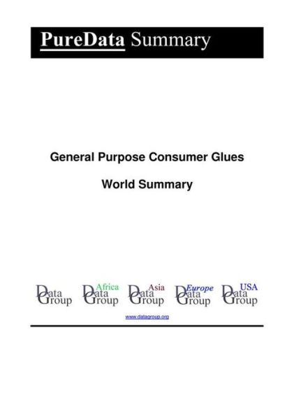 General Purpose Consumer Glues World Summary: Market Values & Financials by Country