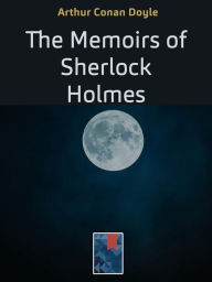 Title: The Memoirs of Sherlock Holmes, Author: Arthur Conan Doyle