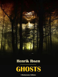 Title: Ghosts, Author: Henrik Ibsen