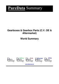 Title: Gearboxes & Gearbox Parts (C.V. OE & Aftermarket) World Summary: Market Values & Financials by Country, Author: Editorial DataGroup