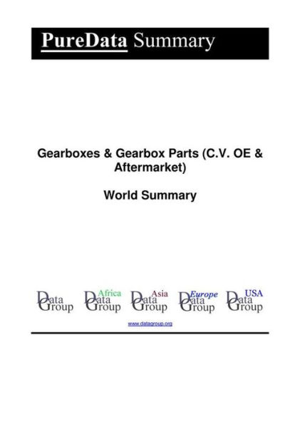 Gearboxes & Gearbox Parts (C.V. OE & Aftermarket) World Summary: Market Values & Financials by Country
