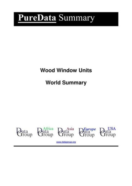 Wood Window Units World Summary: Market Sector Values & Financials by Country