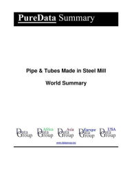 Title: Pipe & Tubes Made in Steel Mill World Summary: Market Sector Values & Financials by Country, Author: Editorial DataGroup