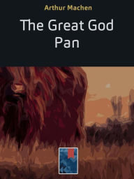 Title: The Great God Pan, Author: Arthur Machen