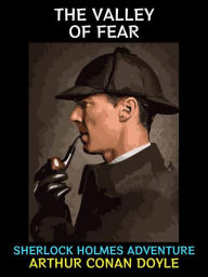 Title: The Valley of Fear: Sherlock Holmes Adventure, Author: Arthur Conan Doyle