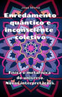 Enredamento quântico e inconsciente coletivo. Física e metafísica do universo. Novas interpretações.