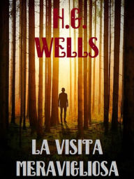 Title: La visita mervigliosa, Author: H. G. Wells