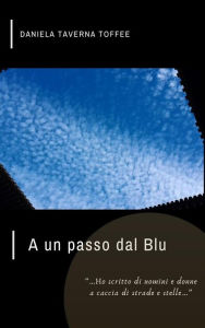 Title: A un passo dal Blu, Author: Daniela Taverna Toffee