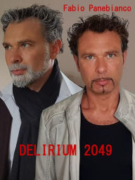Title: Delirium 2049: Trilogia del tempo-capitolo 1-, Author: Fabio Panebianco