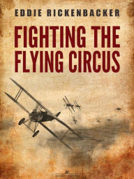 Title: Fighting the Flying Circus, Author: Eddie Rickenbacker