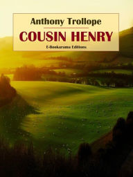 Title: Cousin Henry, Author: Anthony Trollope