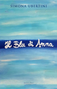 Title: Il Blu di Anna, Author: Simona Ubertini