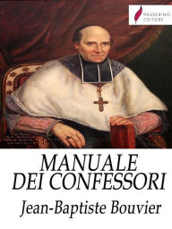 Title: Manuale dei confessori, Author: Jean-Baptiste Bouvier
