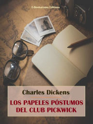 Title: Los papeles póstumos del Club Pickwick, Author: Charles Dickens