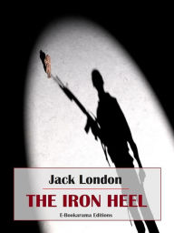 Title: The Iron Heel, Author: Jack London