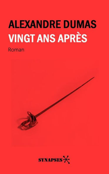 Vingt ans après: Édition Intégrale