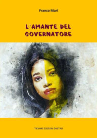 Title: L'amante del Governatore, Author: Franco Mari
