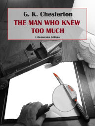 Title: The Man Who Knew Too Much, Author: G. K. Chesterton