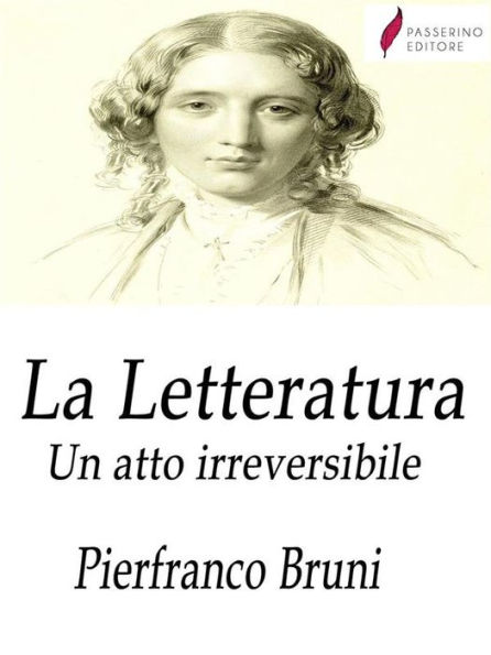 La Letteratura: Un atto irreversibile