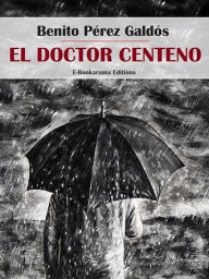 Title: El doctor Centeno, Author: Benito Pérez Galdós