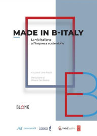Title: Made in B-Italy: La via italiana all'impresa sostenibile, Author: Lele Rozza