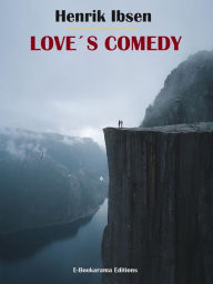 Title: Love's Comedy, Author: Henrik Ibsen