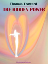 Title: The Hidden Power, Author: Thomas Troward