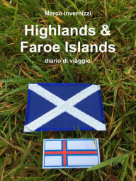 Title: Highlands & Faroe Islands: diario di viaggio, Author: Marco Invernizzi