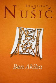 Title: Ben Akiba, Author: Branislav Nusic