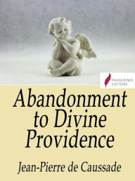 Title: Abandonment to Divine Providence, Author: Jean-Pierre de Caussade