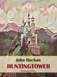 Title: Huntingtower, Author: John Buchan