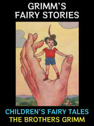 Title: Grimm's Fairy Stories: Children's Fairy Tales, Author: Brothers Grimm