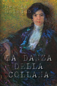Title: La danza della collana, Author: Grazia Deledda