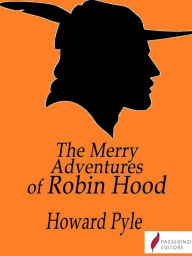 Title: The Merry Adventures of Robin Hood, Author: Howard Pyle