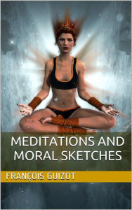 Title: Meditations And Moral Sketches, Author: François Guizot