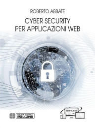 Title: Cyber Security per Applicazioni Web, Author: Roberto Abbate
