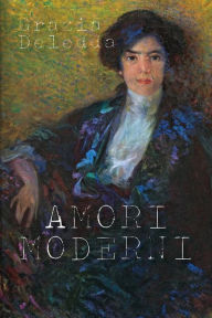 Title: Amori moderni, Author: Grazia Deledda