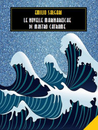 Title: Le novelle marinaresche di mastro Catrame, Author: Emilio Salgari