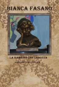 Title: La bambina che leggeva: Racconto in lettura, Author: Bianca Fasano