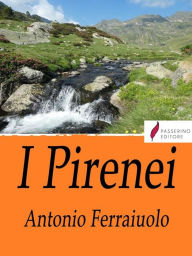 Title: I Pirenei, Author: Antonio Ferraiuolo