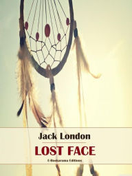Title: Lost Face, Author: Jack London