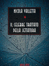 Title: Il celebre trattato della jettatura, Author: Nicola Valletta