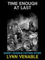 Time Enough at Last: Short Science Fiction Story