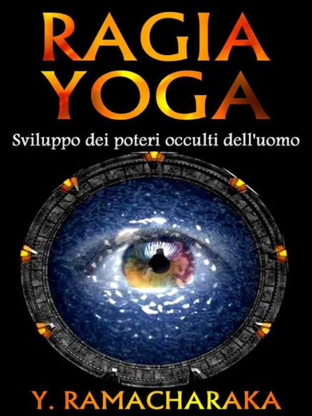 Ragia Yoga - Sviluppo dei Poteri occulti dell'uomo