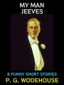 My Man Jeeves: 8 Funny Short Stories