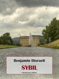 Title: Sybil, Author: Benjamin Disraeli