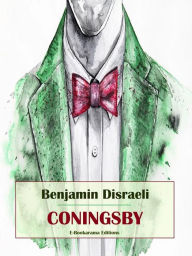 Title: Coningsby, Author: Benjamin Disraeli
